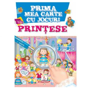 Prima mea carte cu jocuri. PRINTESE. PEGAS.