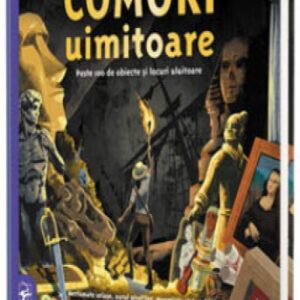Comori uimitoare. Peste 100 de obiecte si locuri uluitoare