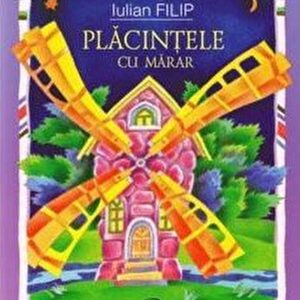 Placintele cu marar. Nucul cu o singura nuca. Iulian Filip. Editia a IV, 2016.