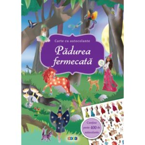 Carte cu autocolante.Padurea Fermecata.2016