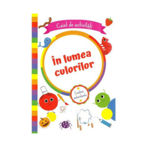 In lumea culorilor. Caiet de activitati