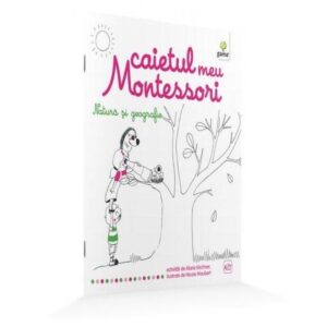 Caietul meu Montessori. Natura si geografie. GAMA.