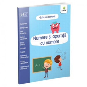 Numere si operatii cu numere/ Gata de scoala. GAMA.