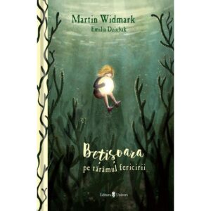 Betisoara pe taramul fericirii. M. Widmark and E. Dziubak. UNIVERS.