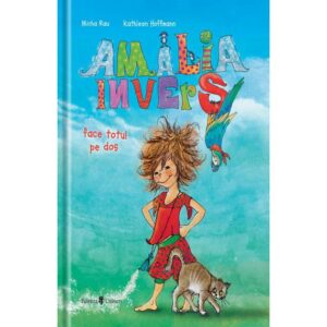 Amalia Invers face totul pe dos. M. Rau, K. Hoffmann. UNIVERS
