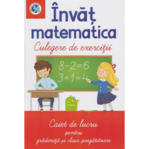 Invat matematica. Culegere de exercitii. LIBELULA.