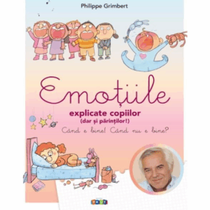 Emotiile explicate copiilor (dar si parintilor)./ Ph.Grimbert./ 2020