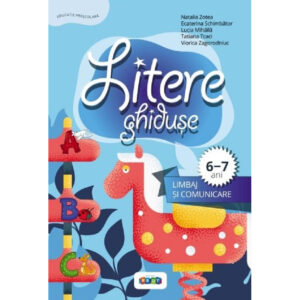 Litere ghiduse. Limbaj si comunicare 6-7 ani