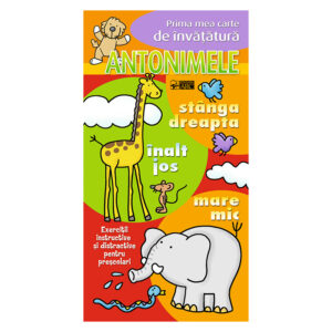 Prima mea carte de invatatura.Antonimele