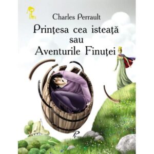 Carte "Printesa cea isteata sau Aventurile Finutei" (Ch.Perraul)
