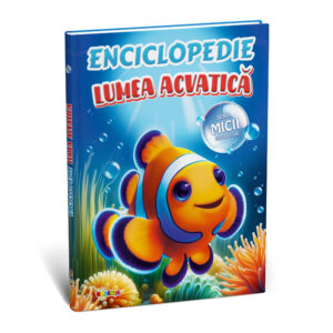 Enciclopedie. Lumea acvatica