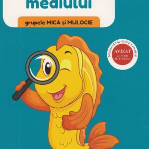 Cunoasterea mediului. Grupele Mica si Mijlocie