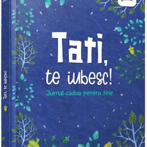 Tati, te iubesc! Jurnal.cadou pentru tine