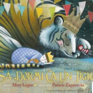 Sa dormi ca un tigru / Mary Logue, Pamela Zagarenski