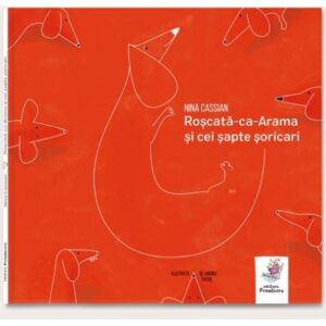Roscata-ca-Arama si cei sapte soricari / Nina Cassian, Andrei Tache