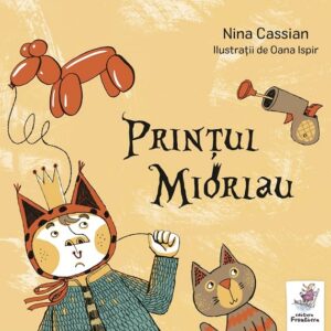 Printul Miorlau / Nina Cassian, Oana Ispir