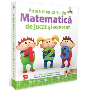 Prima mea carte de matematica de jucat si exersat. GAMA.
