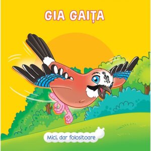 Mici, dar folositoare. Gia Gaita. /cartonat/. PRUT.