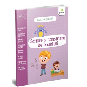 Scriere si construire de enunturi/ Gata de scoala. GAMA.